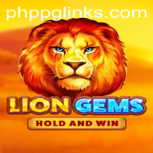 Experience the Thrills of LionGems: The Ultimate PHPPG Adventure